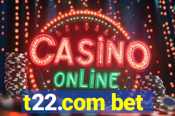 t22.com bet